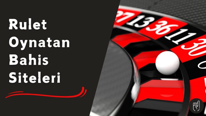 Rulet Oynatan Bahis Siteleri